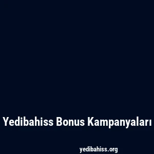 Yedibahiss Bonus Kampanyaları