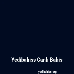 Yedibahiss Canlı Bahis