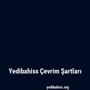 Yedibahiss Çevrim Şartları