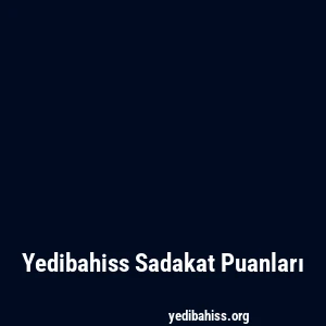 Yedibahiss Sadakat Puanları