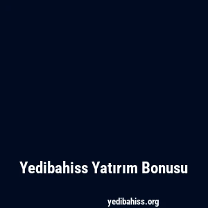 Yedibahiss Yatırım Bonusu